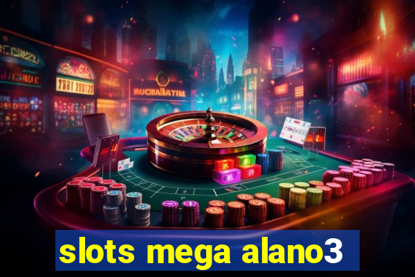 slots mega alano3